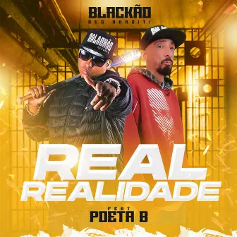 Real Realidade. by Blackão Dus Banditi