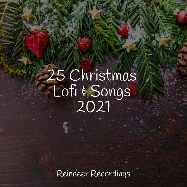 25 Christmas Lofi & Songs 2021