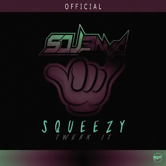 Squeezy Twerk It by Soul Faya