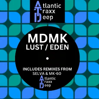 Lust / Eden by MDMK