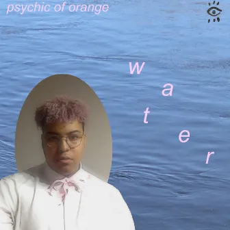 water by psychic of orange