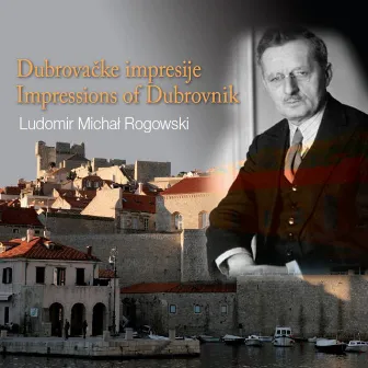 Ludomir Michal Rogowski: Dubrovačke Impresije by Tomislav Facini