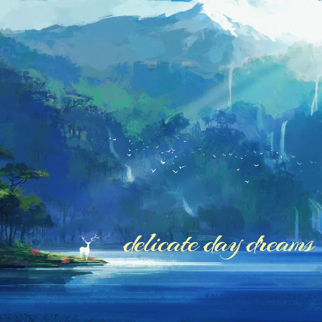 Delicate Day Dreams