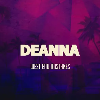 West End Mistakes by Deanna