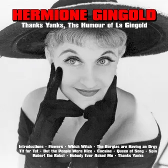 Thanks Yanks ; The Humour of La Gingold by Hermione Gingold