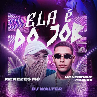 Ela É do Job by MC HENRIQUE MACEDO