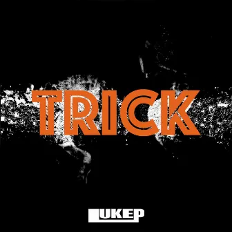 Trick by Luke P