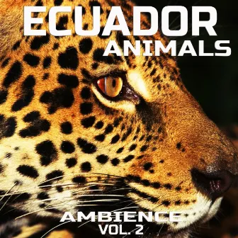 Ecuador Animals Ambience, Vol. 2 by Nature Sounded