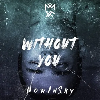 Without You by NowInSky