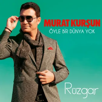 Öyle Bir Dünya Yok (Rüzgar) by Murat Kursun