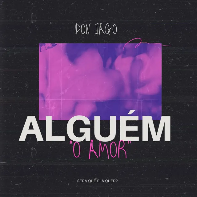 Alguém “O Amor”