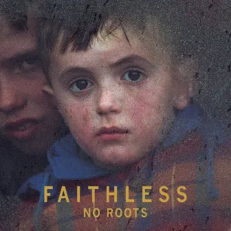 No Roots by Faithless