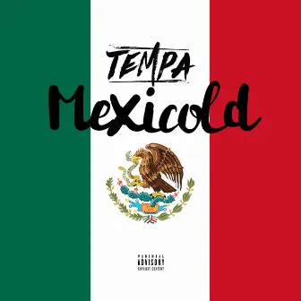 Mexicold by Tempa