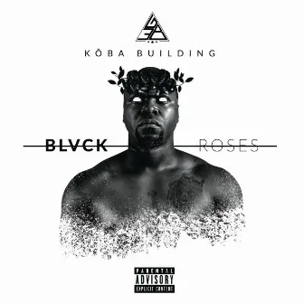 Blvck Roses by Kôba Building