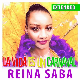 La Vida Es un Carnaval (Extended) by Reina Saba