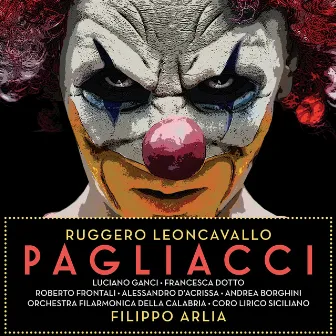 Leoncavallo: Pagliacci by Orchestra Filarmonica della Calabria