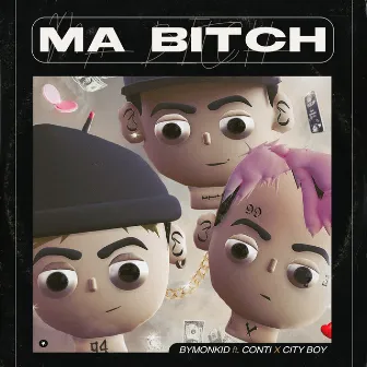 Ma Bitch by ByMonkid