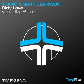 Dirty Love (Vandalize Remix) by Shano