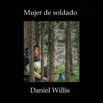 Mujer de soldado (Original Motion Picture Soundtrack) by Daniel Willis