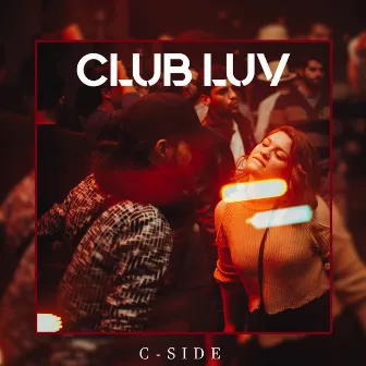 CLUB LUV by C-Side