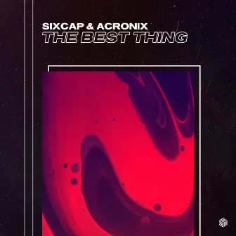 The Best Thing by AcroniX