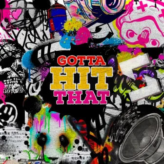 Gotta Hit That by SIM Z (UK)