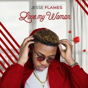 Love My Woman by Jesse Flames