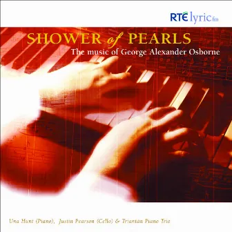 Shower of Pearls. The Music of George Alexander Osborne by Una Hunt