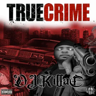 TRUE CRIME by DJKillaC