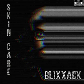 Skin Care by Blixxack