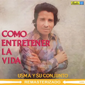 Como Entretener la Vida by Usma Y Su Conjunto