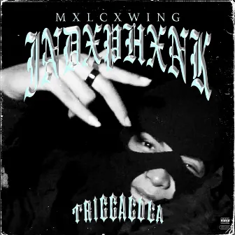 Mxlcxwing Indxphxnk by Trigga Coca