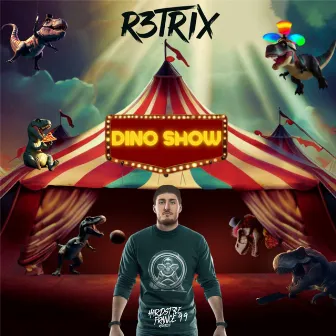 Dino Show by R3TRIX