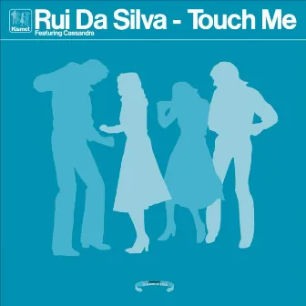 Kismet Records Presents Touch Me (feat. Cassandra) by Rui Da Silva