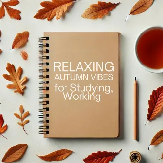 Relaxing Autumn Vibes for Studying, Working by Jazz for Study Music Academy