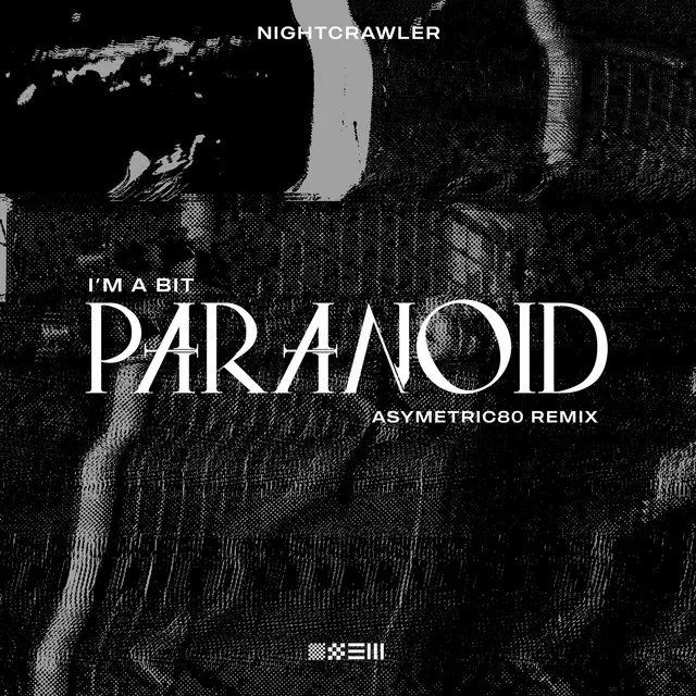 I'm a Bit Paranoid - Asymetric80 Remix