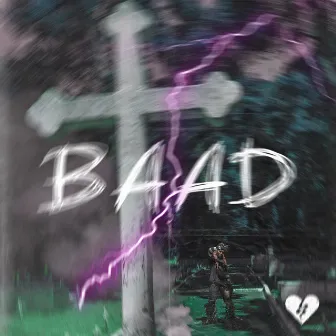 Baad by Bad