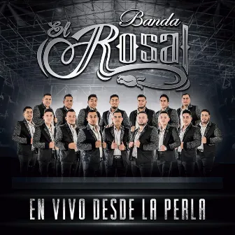 En Vivo Desde la Perla by Banda El Rosal