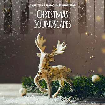 Christmas Soundscapes by Christmas Piano Instrumental