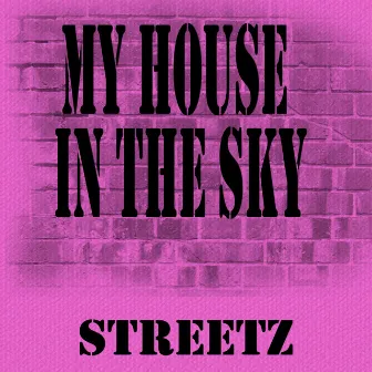 My House in the Sky by Streetz