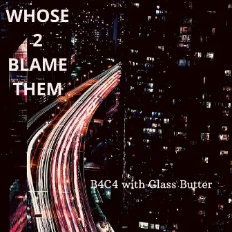 Whose2BlameThem by B4C4