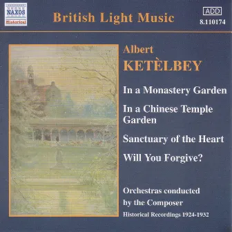 Ketelbey: In A Monastery Garden (Ketelbey) (1924-1932) by Albert Ketèlbey