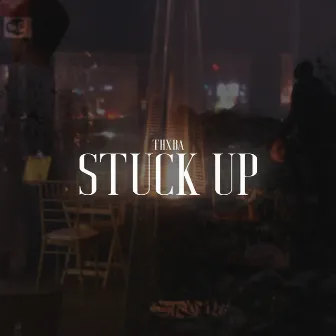 Stuck Up by THXBA