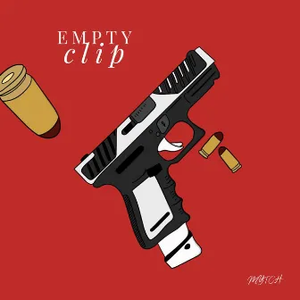 Empty Clip by Miracle Infinity