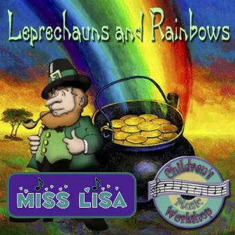 Leprechauns and Rainbows by Miss Lisa