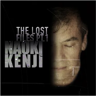 The Lost Files, Pt. 1 by Naoki Kenji