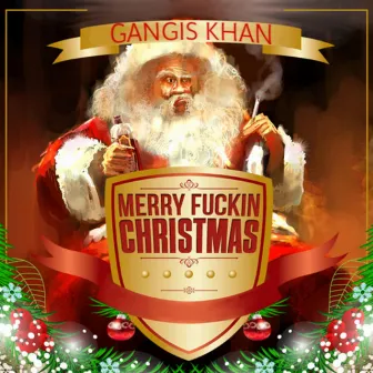 Merry Fuckin' Christmas by Gangis Khan