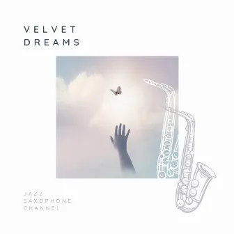 Velvet Dreams by Saxophone Seduction