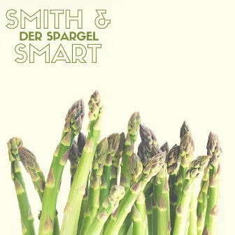 Der Spargel by Smith & Smart