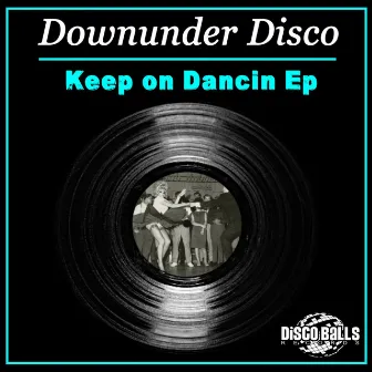 Keep On Dancin Ep by Downunder Disco